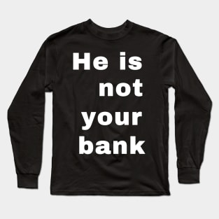 Israel Adesanya He is not your bank! Long Sleeve T-Shirt